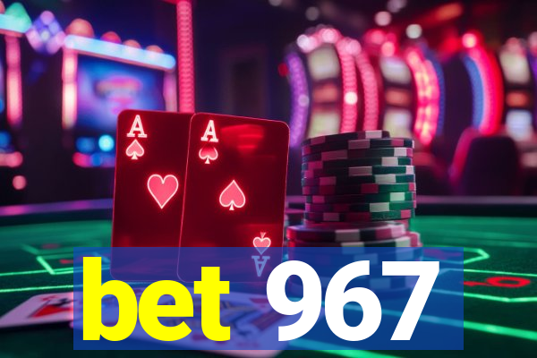 bet 967